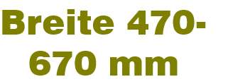 Bild für Kategorie Breite 470 - 670 mm